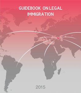 Guidebook on Legal Immigration Guidebook on Legal Immigration 2015 Author: Secretariat of the State Commission on Migration Issues Address: 67A, A
