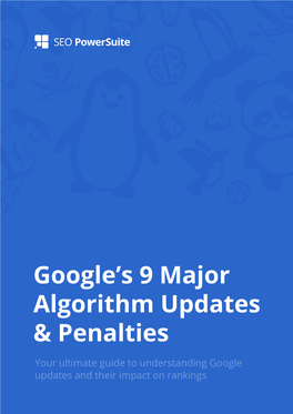 Google's 9 Major Algorithm Updates & Penalties