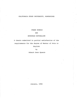 CALIFORNIA STATE UNIVERSITY, NORTHRIDGE FRANK NORRIS and EUROPEAN NATURALISM a Thesis Submitted in Partial Satisfaction of the R
