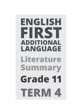 Gr 11 Term 4 2019 EFAL Literature Summary.Pdf