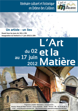 Un Artiste - Un Lieu Ouvert Tous Les Jours De 14H À 19H Inauguration Du Festival Le 1Er Juin 2012 À 20H L’Art Du 02 Au 17 Juin Et La 2012 Matière