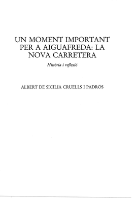 UN MOMENT IMPORTANT PER a AIGUAFREDA: LA NOVA CARRETERA Historia I Reflexió