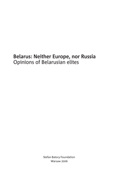 Belarus: Neither Europe, Nor Russia Opinions of Belarusian Elites