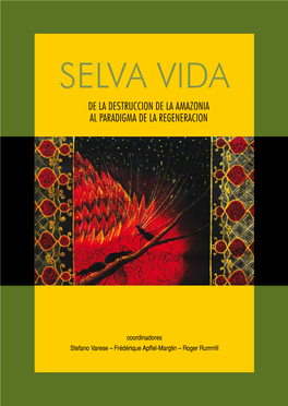 Selva Vida De La Destruccion De La Amazonia Al Paradigma De La Regeneracion