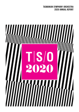 Tasmanian Symphony Orchestra 2020 Annual Report Contents