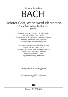 Liebster Gott, Wenn Werd Ich Sterben O My God, When Shall I Perish BWV 8