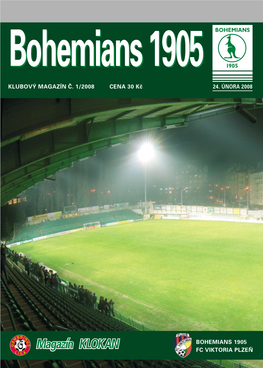 Klubový Magazín Č. 1/2008 Cena 30 Kč 24. Února 2008 Bohemians 1905 Fc Viktoria Plzeň