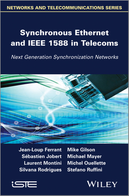 Synchronous Ethernet and IEEE 1588 in Telecoms Next Generation