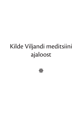 Kilde Viljandi Meditsiini Ajaloost Koostaja: Heiki Raudla