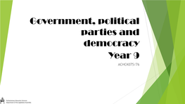 Government, Political Parties and Democracy Year 9