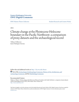 Climate Change at the Pleistocene-Holocene Boundary in the Pacific Orn Thwest: a Comparison of Proxy Datasets and the Archaeologicial Record Tiffany J