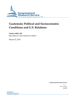 Guatemala: Political and Socioeconomic Conditions and U.S