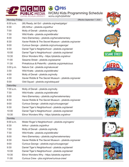 WCMU Kids Programming Schedule Wcmu.Org/Tv/Pbskids/ Monday-Friday Effective September 7, 2020 6:00 A.M