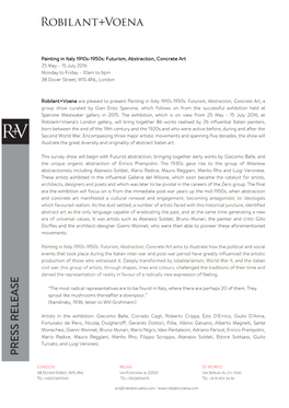 Painting in Italy 1910S-1950S: Futurism, Abstraction, Concrete Art 25 May – 15 July 2016 Monday to Friday – 10Am to 6Pm 38 Dover Street, W1S 4NL, London