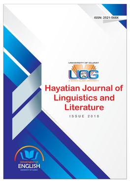 Hayatian Journal of Linguistics and Literature, UOG Publisher: University of Gujrat, Jalalpur Jattan Road, Gujrat, Pakistan