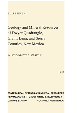 Geology and Mineral Resources of Dwyer Quadrangle, Grant, Luna, and Sierra Counties, New Mexico