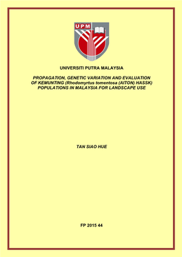 PROPAGATION, GENETIC VARIATION and EVALUATION of KEMUNTING (Rhodomyrtus Tomentosa (AITON) HASSK) POPULATIONS in MALAYSIA for LANDSCAPE USE