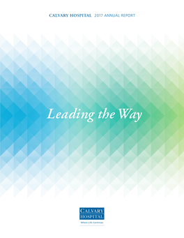 Leading the Way Since 1899, Calvary Hospital’S Mission Has Been to Care for Adult Patients with Advanced Cancer and Other Life-Limiting Illnesses