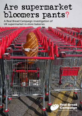 Are Supermarket Bloomers Pants? a Real Bread Campaign Investigation of UK Supermarket In-Store Bakeries