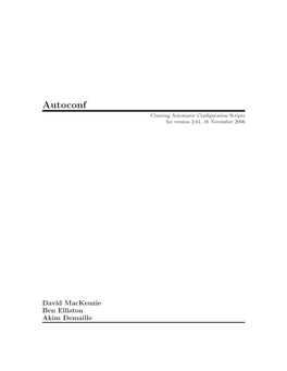 Autoconf Creating Automatic Conﬁguration Scripts for Version 2.61, 16 November 2006