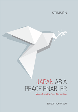 JAPAN AS a PEACE ENABLER Views from the Next Generation
