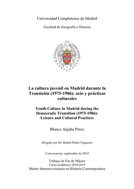La Cultura Juvenil En Madrid Durante La Transición (1975-1986): Ocio Y Prácticas Culturales