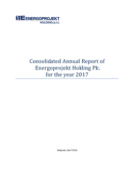 Consolidated Annual Report of Energoprojekt Holding Plc. for the Year 2017