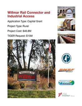 Willmar Rail Connector and Industrial Access Application Type: Capital Grant Project Type: Rural Project Cost: $46.8M TIGER Request: $15M