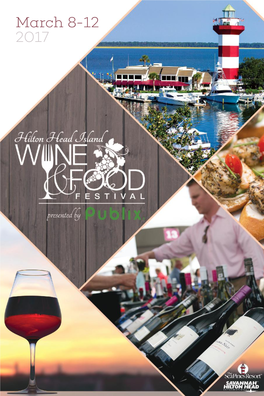 March 8-12 2017 Welcome to the 32Nd Annual Hilton Head Island Wine and Food Festival!