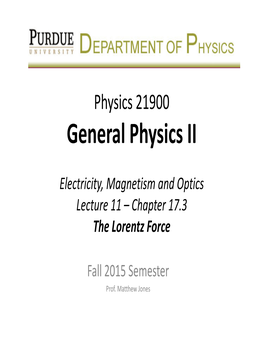 Electricity, Magnetism and Optics Lecture 11 – Chapter 17.3 the Lorentz Force