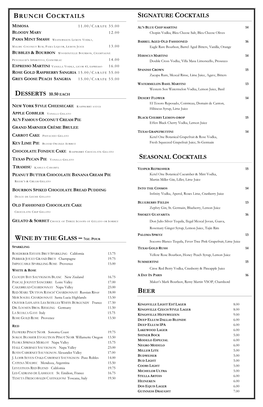 Brunch Cocktails Desserts 10.50 Each Wine by the Glass – 7Oz. Pour Signature Cocktails Seasonal Cocktails Beer