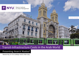 Transit-Infrastructure Costs in the Arab World Presenting: Anan A