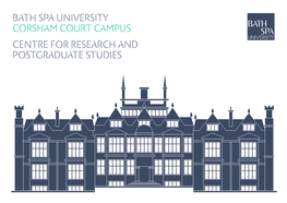 Bath Spa University Corsham Court Campus Centre for Research and Postgraduate Studies an Introduction Corsham Court