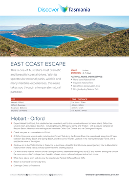 East Coast Escape This Is One of Australia’S Most Dramatic Start: Hobart Duration: 2 - 5 Days and Beautiful Coastal Drives