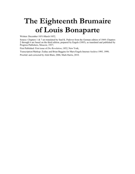 The Eighteenth Brumaire of Louis Bonaparte Written: December 1851-March 1852; Source: Chapters 1 & 7 Are Translated by Saul K