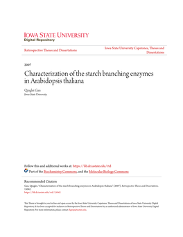 Characterization of the Starch Branching Enzymes in Arabidopsis Thaliana Qinglei Gan Iowa State University