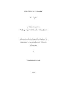 UNIVERSITY of CALIFORNIA Los Angeles a Hidden Immigration: the Geography of Polish-Brazilian Cultural Identity a Dissertation S