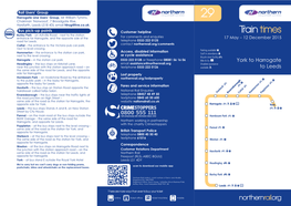 Train Times Entrance for Harrogate, and the Opposite Side of Thehe for Comments and Enquiries 17 May – 12 December 2015 Road for Leeds