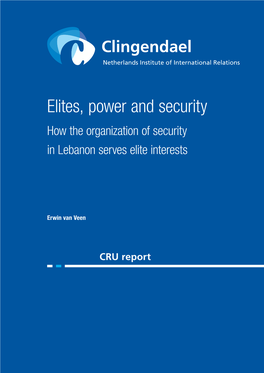Elites, Power and Security How the Organization of Security in Lebanon Serves Elite Interests