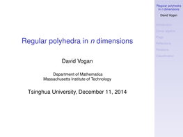 Regular Polyhedra in N Dimensions David Vogan