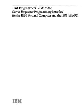 IBM Programmer's Guide to the Server-Requester Programming Interface for the IBM Personal Computer and the IBM 3270 PC