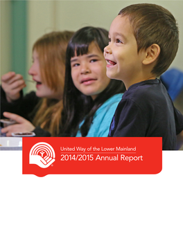 United Way of the Lower Mainland 2014/2015 Annual Report 2 the Superpower of Connection