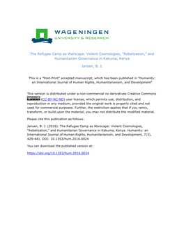 The Refugee Camp As Warscape: Violent Cosmologies, “Rebelization,” and Humanitarian Governance in Kakuma, Kenya Jansen, B. J