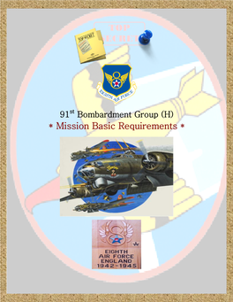 91St Bombardment Group (H) * Mission Basic Requirements *