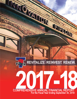 Revitalize. Reinvest. Renew. City of Tyler, Texas Comprehensive Annual Financial Report for the Fiscal Year Ended September 30, 2018