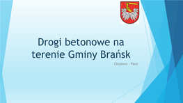 Drogi Betonowe Na Terenie Gminy Brańsk Chojewo - Pace Innowacyjny Pomysł