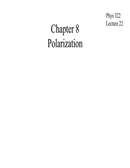 Chapter 8 Polarization