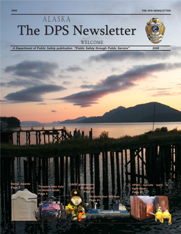 THE DPS NEWSLETTER ALASKA the DPS Newsletter Welcome a Department of Public Safety Publication 