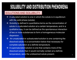 SOLUTIONS and SOLUBILITY  a Saturated Solution Is One in Which the Solute Is in Equilibrium with the Solid Phase (Solute)