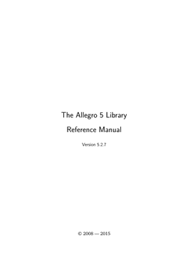 The Allegro 5 Library Reference Manual